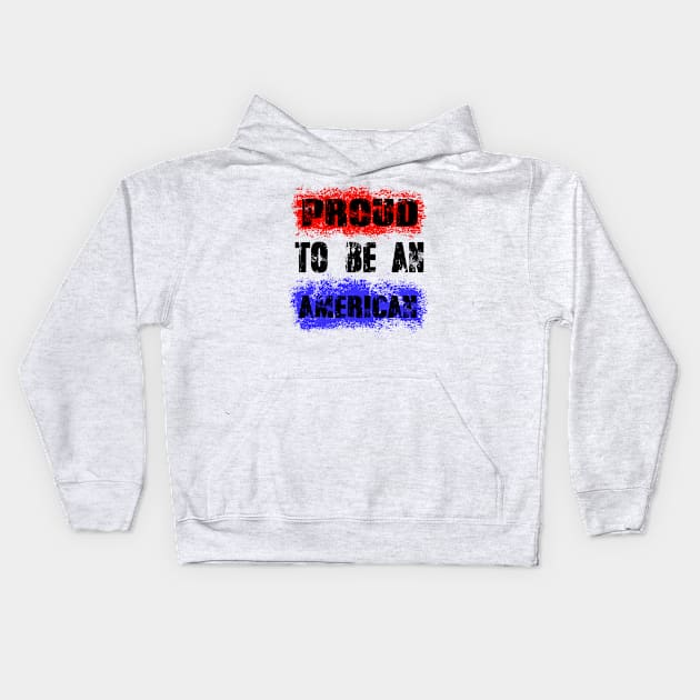 Proud To Be An American Tshirt Kids Hoodie by andytruong